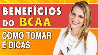 Benefícios do BCAA  Para Que Serve Como Tomar e Dicas [upl. by Cavanaugh]