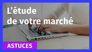 Astuces pour faire l’étude de votre marché [upl. by Savell]