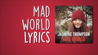 MAD WORLD Lyrics  Jasmine Thompson [upl. by Alesandrini879]