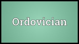 Ordovician Meaning [upl. by Edna967]