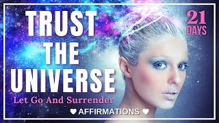 Trust The UNIVERSE  Affirmations To Let Go And Surrender [upl. by Solberg]