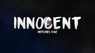 Mitchel Dae  Innocent Lyrics [upl. by Mimajneb]