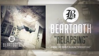 Beartooth  Relapsing Audio [upl. by Armillas]