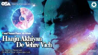 Hanju Akhiyan De Vehre Vich  Nusrat Fateh Ali Khan  complete full version  OSA Worldwide [upl. by Alina]