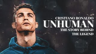 Cristiano Ronaldo  Unhuman  The Story Behind The Legend  Documentary [upl. by Akyre]