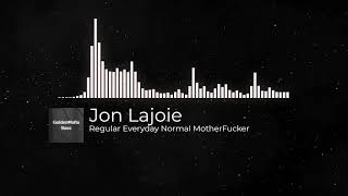 Jon Lajoie  Regular Everyday Normal MotherFucker [upl. by Tullus]