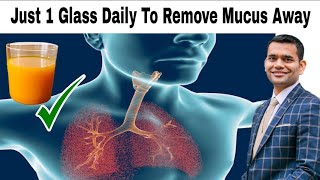 Just 1 Glass Daily To Remove Mucus and Phlegm Away [upl. by Arikal]