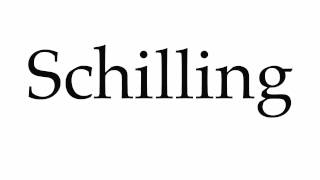 How to Pronounce Schilling [upl. by Fitz]