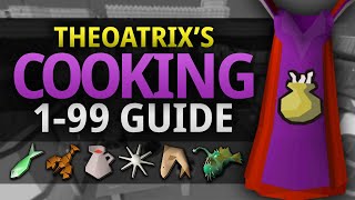 Theoatrixs 199 Cooking Guide OSRS [upl. by Germana]