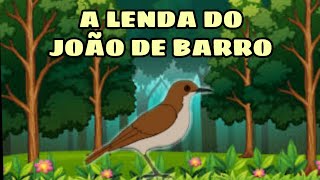 A LENDA do JOÃO DE BARRO [upl. by Adidnere615]