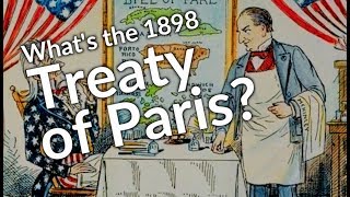 Whats the 1898 Treaty of Paris AskKirby [upl. by Assirram]