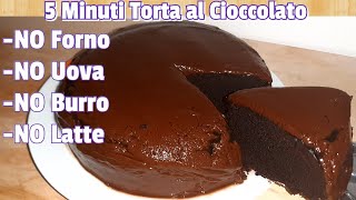 5 MINUTE Senza CUOCERE AL FORNO quotTORTA AL CIOCCOLATOquot NO UovaNO Burro NO LatteChocolate Cake [upl. by Iror]