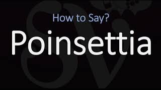 How to Pronounce Poinsettia CORRECTLY [upl. by Inalial60]