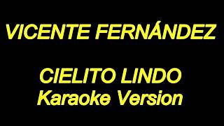 Vicente Fernandez  Cielito Lindo Karaoke Lyrics NUEVO [upl. by Noicpesnoc]