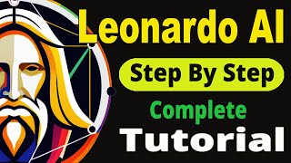 Leonardo Ai  Complete Tutorial [upl. by Cinemod314]