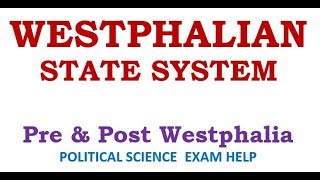 WESTPHALIAN STATE SYSTEM ORIGIN MEANING AND RELEVANCE [upl. by Oiracam]