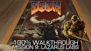 DOOM  Mission 9 Lazarus Labs 100 Walkthrough  ALL SECRETSCOLLECTIBLES amp CHALLENGES [upl. by Saphra]