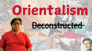 Orientalism Deconstructed [upl. by Ordnagela]