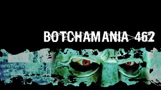 Botchamania 462 [upl. by Judas696]