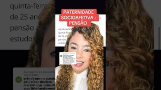 PATERNIDADE SOCIOAFETIVA  PENSÃO ‼️ direito familia [upl. by Morry596]