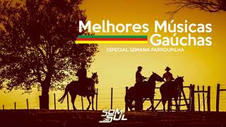 MELHORES MÚSICAS GAÚCHAS  SEMANA FARROUPILHA [upl. by Niarbo]