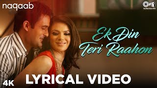 Ek Din Teri Raahon Mein Lyrical  Naqaab  Javed Ali  Bobby Deol Urvashi Sharrma Akshaye  Pritam [upl. by Tjaden413]