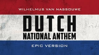 Dutch National Anthem  Wilhelmus van Nassouwe  Epic Version [upl. by Tay]