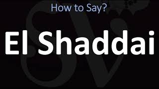 How to Pronounce El Shaddai BIBLE [upl. by Layne496]