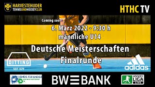 HTHC TV  Hallenhockey  Deutsche Meisterschafft mU14  Finalrunde  06032022 0930 h [upl. by Quincey]