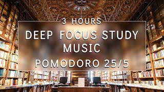 Deep Focus Study Music With Pomodoro Technique Timer 255  Stay Focused amp Work With Ambient Music [upl. by Dibbell]