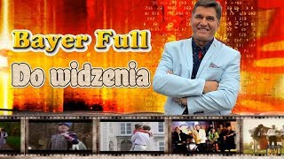 Bayer Full  Do widzenia 2017 [upl. by Asselam]