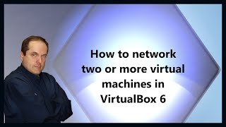 How to network two or more virtual machines in VirtualBox 6 [upl. by Faludi153]