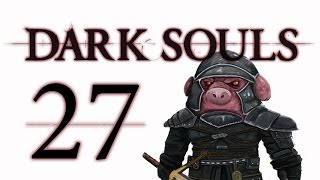 Lets Play Dark Souls From the Dark part 27 [upl. by Solahcin80]