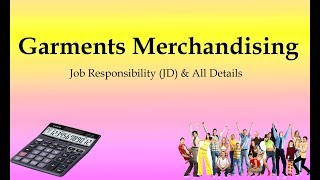 Garments Merchandising Job Responsibility amp Merchandising Process [upl. by Erland108]