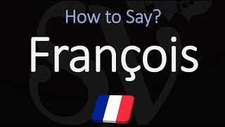 How to Pronounce François CORRECTLY [upl. by Ayatnahs115]