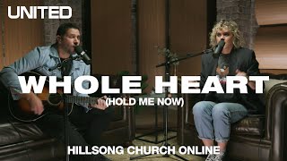 Whole Heart Hold Me Now Church Online  Hillsong UNITED [upl. by Pittman]