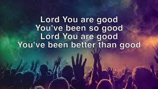 Todd Galbreth  Lord You Are Good Lyrics [upl. by Rozanna]