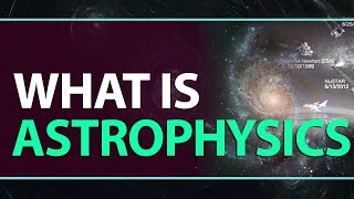 What is Astrophysics  Why Astrophysics  Physics Concepts Explanation [upl. by Eyks]