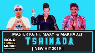 Master KG  Tshinada ft Maxy khoisan  Makhadzi  OFFICIAL AUDIO [upl. by Season898]