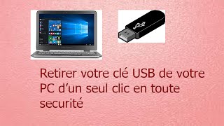 Comment retirer la clé USB dun seul clic et rapidement du PC en toute securité [upl. by Haikan]