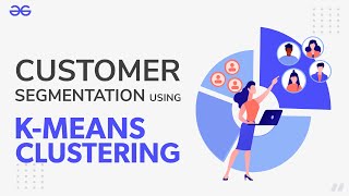 Customer Segmentation Using KMeans Clustering  Machine Learning  GeeksforGeeks [upl. by Inavihs]