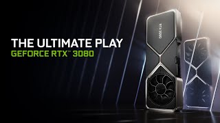 GeForce RTX 3080  2nd Gen RTX  The Ultimate Play [upl. by Ellery]