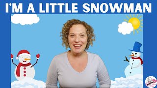 Im A Little Snowman  Preschool Song with Movement  Winter Song for Kids [upl. by Riamu]