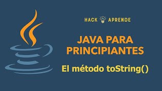 Java para Principiantes  El método toString [upl. by Ramal]