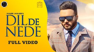 Dil De Nede Full Video Kulbir Jhinjer  Latest Punjabi Songs 2020 [upl. by Eob282]