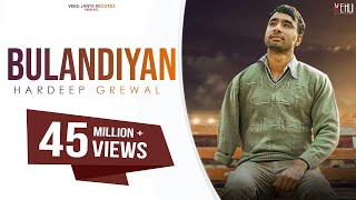 Bulandiyan  Hardeep Grewal Full Song Punjabi Songs 2018  Vehli Janta Records [upl. by Eitsyrk]