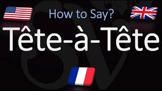 How to Pronounce Tête à Tête CORRECTLY [upl. by Wescott]