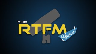 The RTFM Show  Episode 14 [upl. by Ilario]