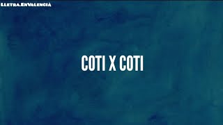 COTI X COTI  The Tyets Lletra [upl. by Batty]