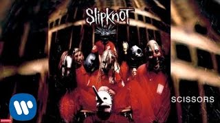 Slipknot  Scissors Audio [upl. by Steere16]